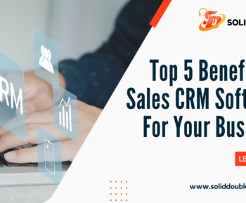 Top 5 Benefits Of Sales CRM Software For Your Business.